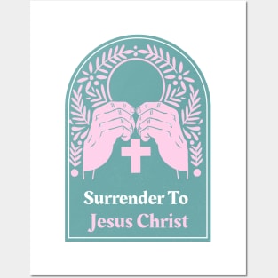 Christian Apparel - Surrender To Jesus Christ. Posters and Art